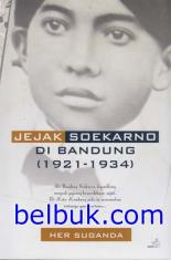 Jejak Soekarno di Bandung (1921-1934)